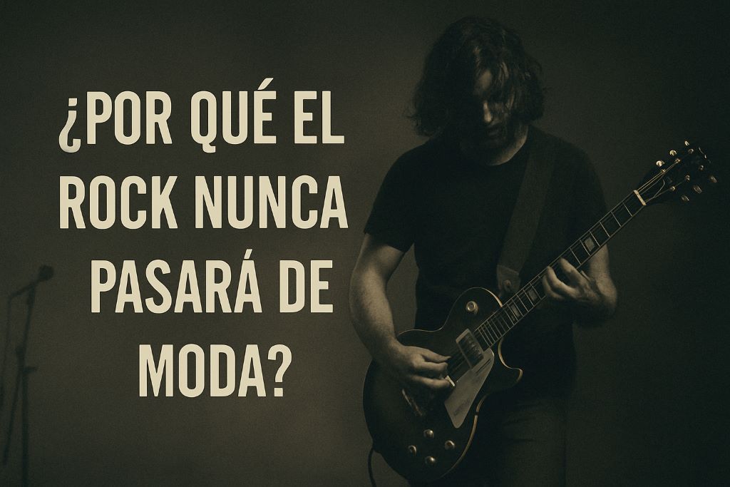 el rock nunca pasará de moda